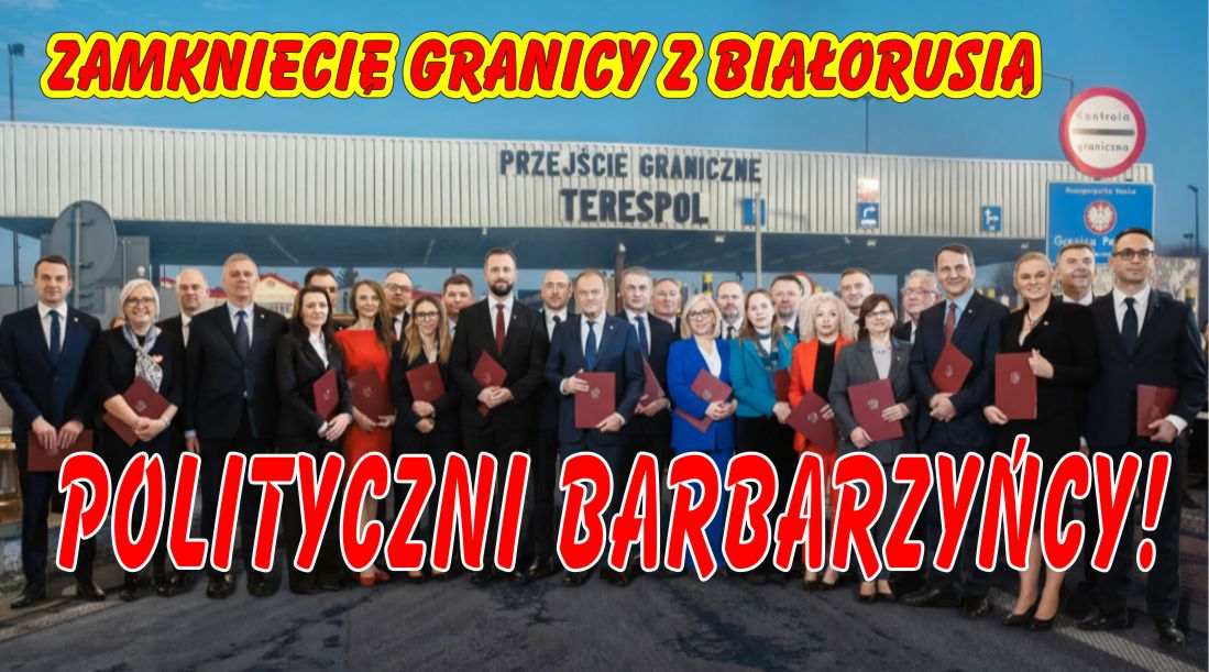 Krytyka Decyzji Polskich Barbarzyńców stojących u władzy: Zamknięcie Granicy z Białorusią – Cios w Polską Gospodarkę i Przedsiębiorczość